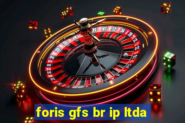 foris gfs br ip ltda